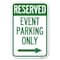 Signmission Reserved-Event Parking Only With Righ Heavy-Gauge Aluminum Sign, 12" x 18", A-1218-23221 A-1218-23221 - alternate 1